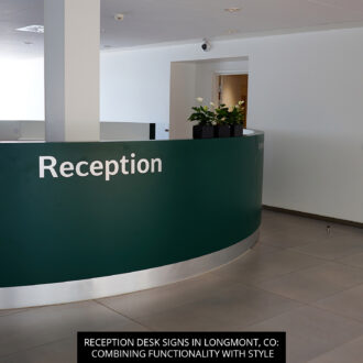 Reception Desk Signs in Longmont, CO: Combining Functionality with Style