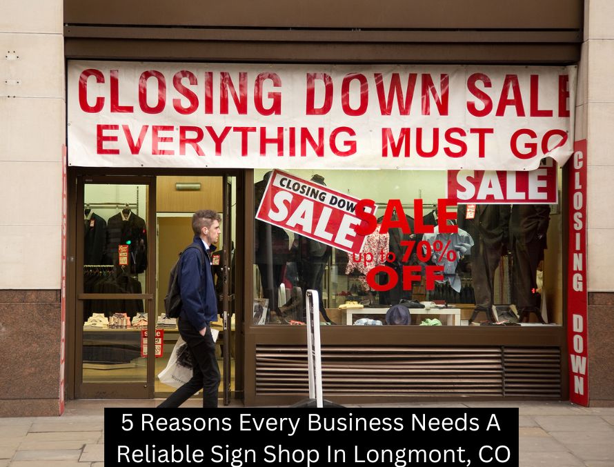 5 Reasons Every Business Needs A Reliable Sign Shop In Longmont, CO