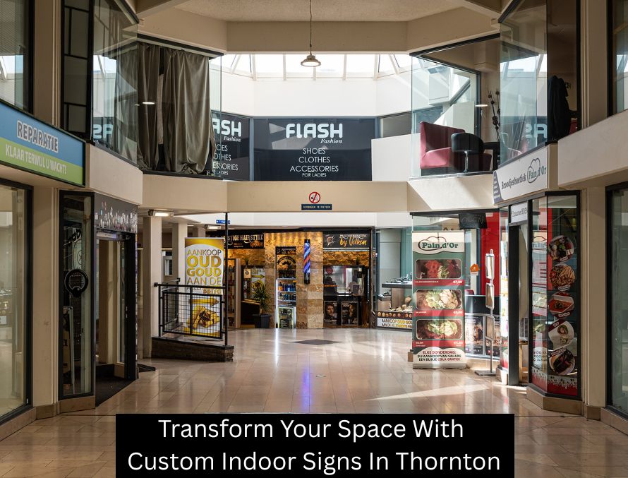 Transform Your Space With Custom Indoor Signs In Thornton