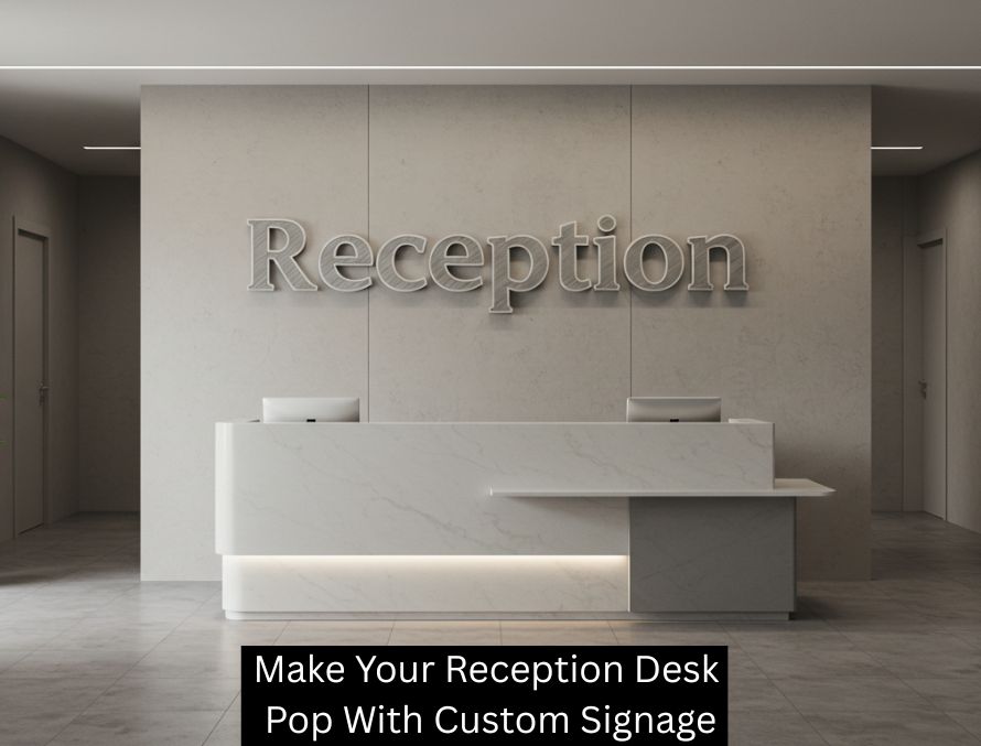 Make Your Reception Desk Pop With Custom Signage