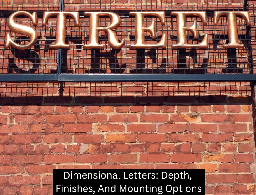 Dimensional Letters: Depth, Finishes, And Mounting Options