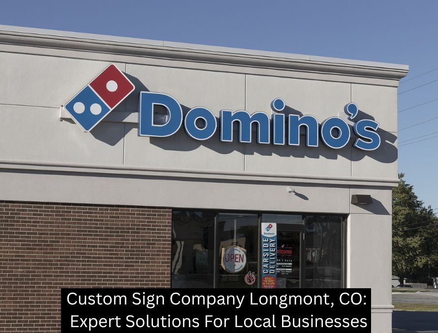 Custom Sign Company Longmont, CO: Expert Solutions For Local Businesses