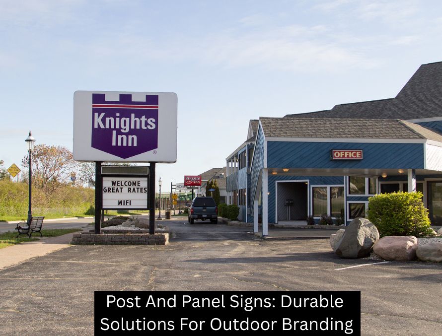 Post And Panel Signs: Durable Solutions For Outdoor Branding