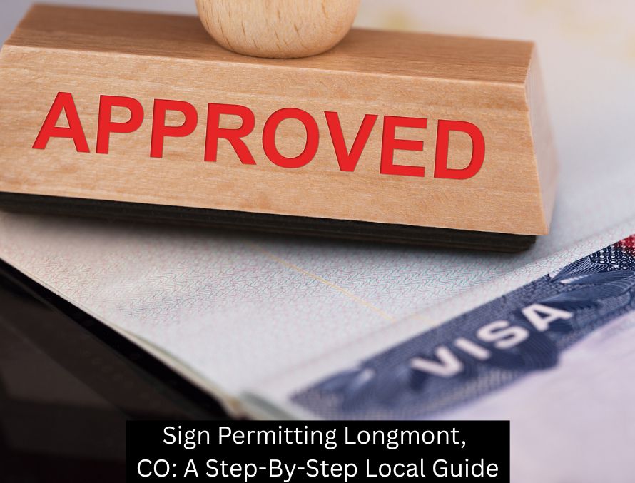 Sign Permitting Longmont, CO: A Step-By-Step Local Guide