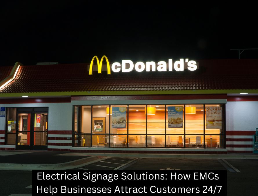 Electrical Signage Solutions: How EMCs Help Businesses Attract Customers 24/7