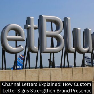 thumb of Channel Letters Explained: How Custom Letter Signs Strengthen Brand Presence